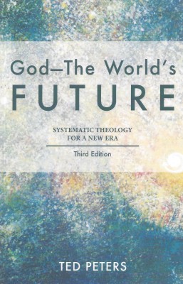 GOD the World’s Future: Systematic Theology for a Postmodern Era